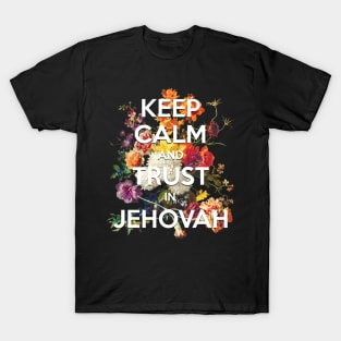 Keep Calm and Trust in Jehovah JW 2021 Yeartext Isaiah 30:15 T-Shirt